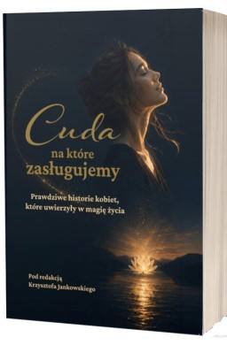 Cuda, na które zasługujemy
