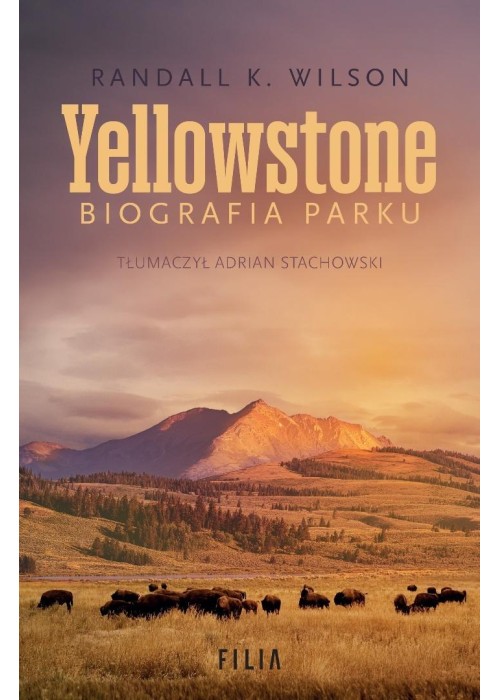 Yellowstone. Biografia parku