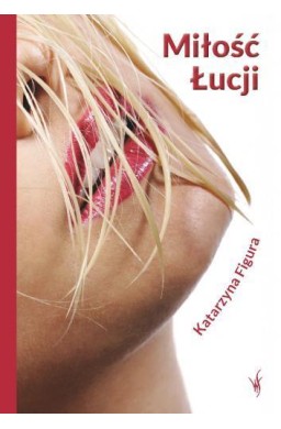 Miłość Łucji - Katarzyna Figura