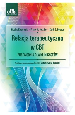 Relacja terapeutyczna w CBT. Przewodnik dla...