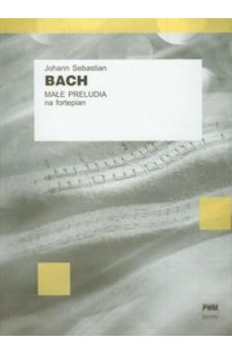 J.S. Bach Małe preludia na fortepian PWM
