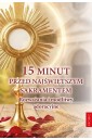 15 minut przed Najświętszym Sakramentem