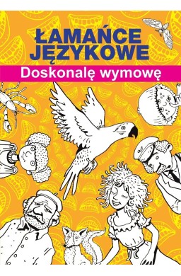 Łamańce językowe. Doskonalę wymowę