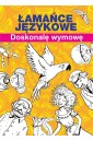 Łamańce językowe. Doskonalę wymowę