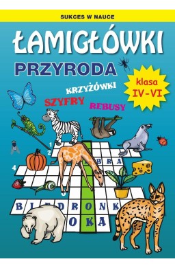 Łamigłówki. Przyroda. Klasa IV-VI
