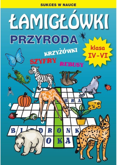 Łamigłówki. Przyroda. Klasa IV-VI