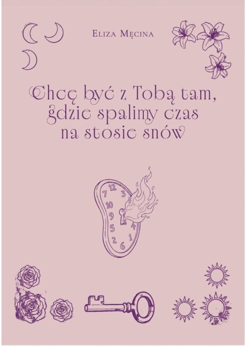 Chcę być z Tobą tam, gdzie spalimy czas na...
