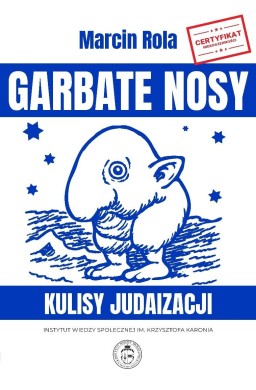 Garbate nosy. Kulisy judaizacji