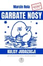 Garbate nosy. Kulisy judaizacji
