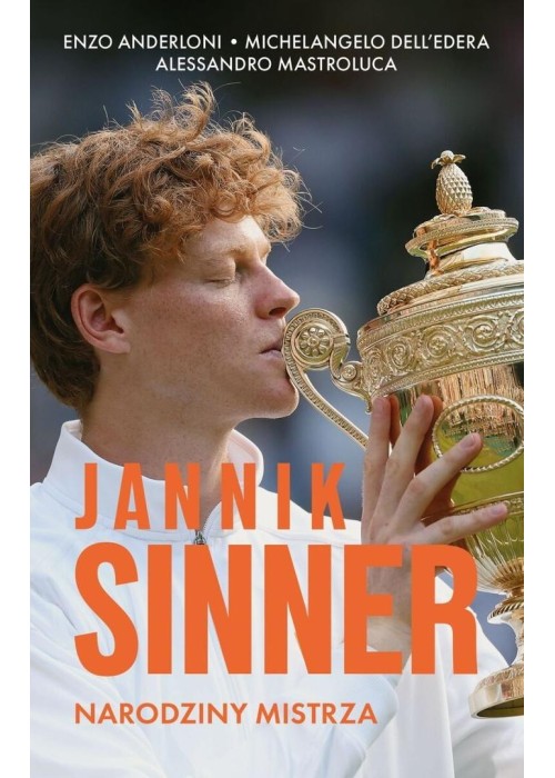 Jannik Sinner. Narodziny mistrza