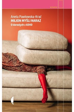 Milion myśli naraz. O dorosłych z ADHD