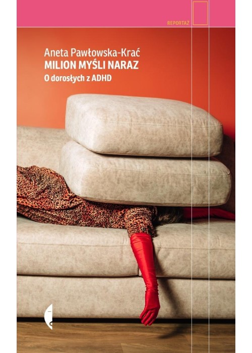 Milion myśli naraz. O dorosłych z ADHD