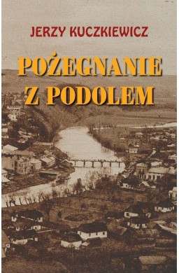 Pożegnanie z Podolem Wspomnienia