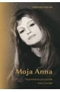 Moja Anna. Wspomnienia przyjaciółki Anny German