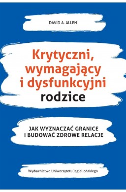 Krytyczni, wymagający i dysfunkcyjni rodzice