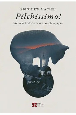 Pilchissimo! Literacki hedonizm w czasach kryzysu