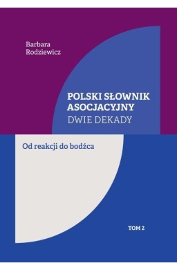 Polski słownik asocjacyjny. Dwie dekady T.2