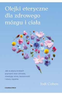 Olejki eteryczne dla zdrowego mózgu. Jak w...