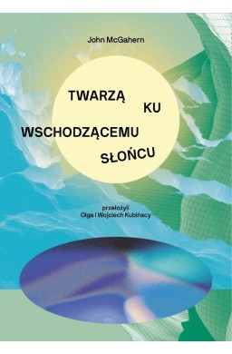 Twarzą ku wschodzącemu słońcu