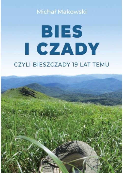 Bies i Czady, czyli Bieszczady 19 lat temu