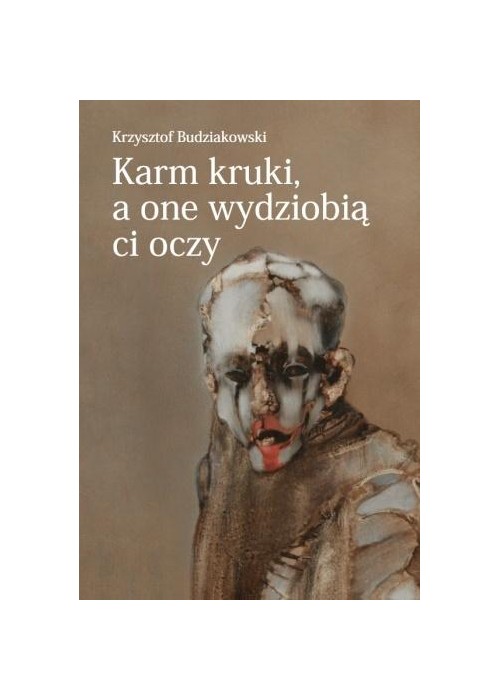 Karm kruki, a one wydziobią ci oczy