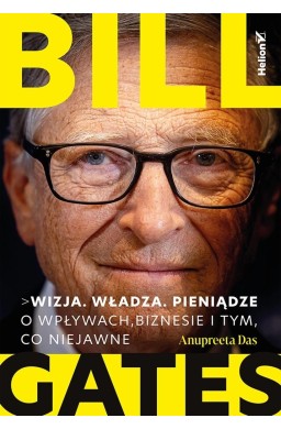 Bill Gates. Wizja. Władza. Pieniądze