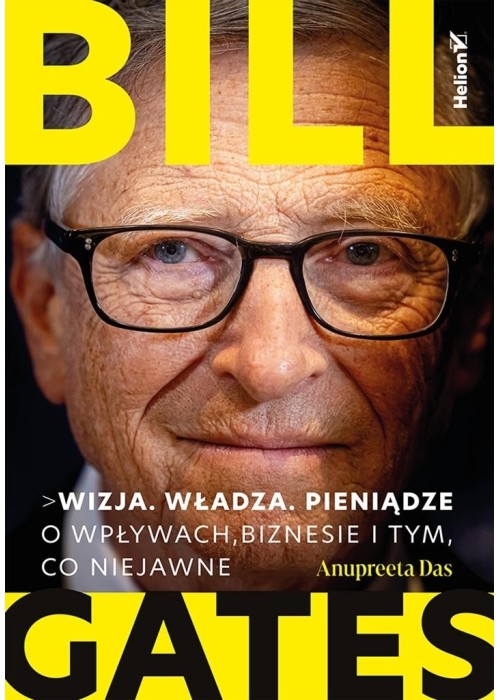 Bill Gates. Wizja. Władza. Pieniądze