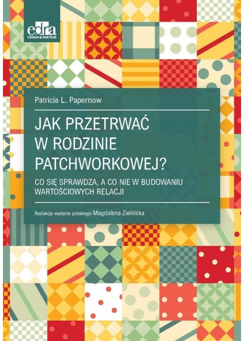 Jak przetrwać w rodzinie patchworkowej?