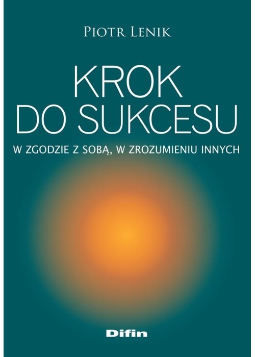 Krok do sukcesu. W zgodzie z sobą, w zrozumieniu..