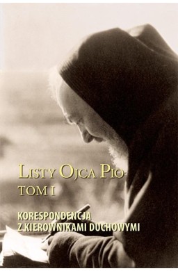 Listy Ojca Pio T.1 Korespondencja z kierownikami..
