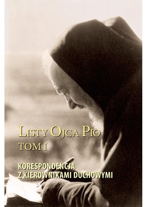 Listy Ojca Pio T.1 Korespondencja z kierownikami..