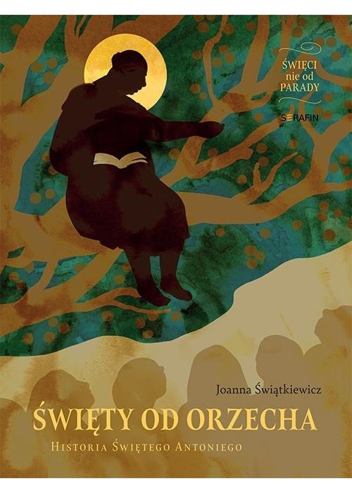 Świety od Orzecha. Historia Świętego Antoniego