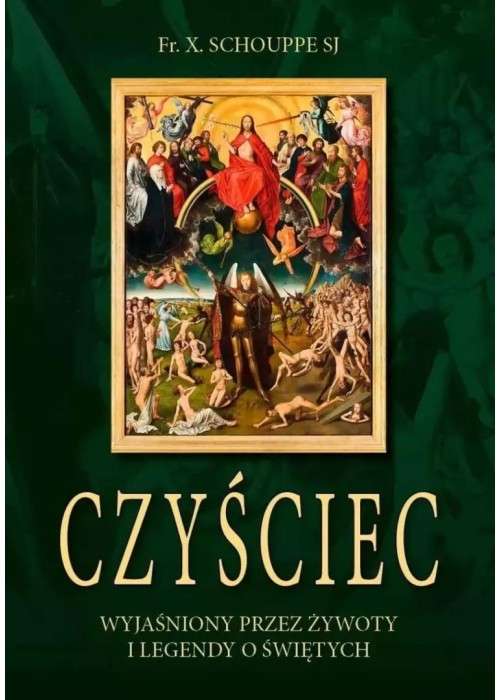 Czyściec wyjaśniony przez żywoty i legendy o...