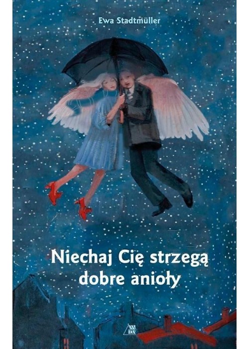 Niechaj Cię strzegą dobre anioły