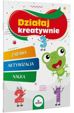 Działaj kreatywnie