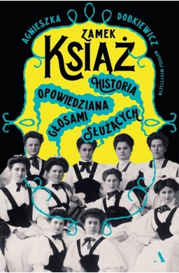 Zamek Książ. Historia opowiedziana głosami...
