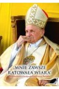 Mnie zawsze ratowała wiara