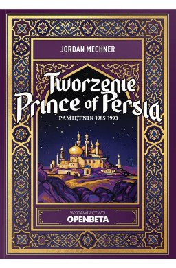 Tworzenie Prince of Persia. Pamiętnik 1985-1993