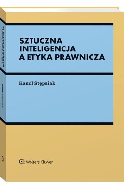 Sztuczna inteligencja a etyka prawnicza