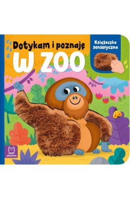 Dotykam i poznaję. W zoo. Książeczka sensoryczna