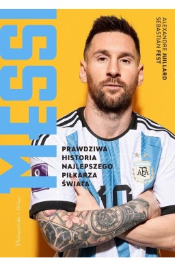 Messi. Prawdziwa historia najlepszego piłkarza...