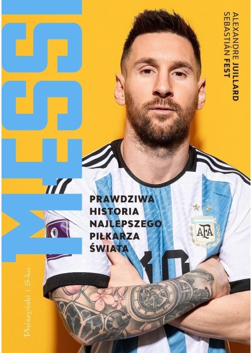 Messi. Prawdziwa historia najlepszego piłkarza...