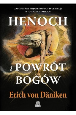 Henoch i powrót bogów. Zapomniane księgi i...
