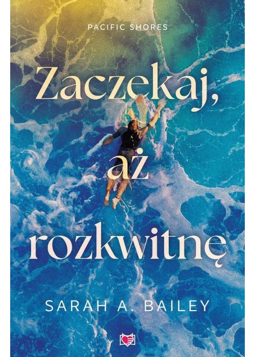Pacific Shores T.2 Zaczekaj, aż rozkwitnę