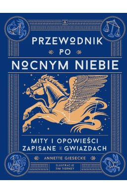 Przewodnik po nocnym niebie. Mity i opowieści...