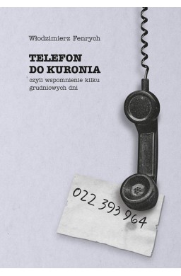 Telefon do Kuronia, czyli wspomnienie kilku...