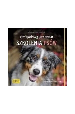 6-stopniowy program szkolenia psów
