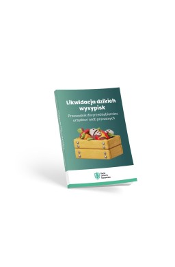 Likwidacji dzikich wysypisk. Przewodnik dla...