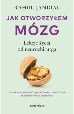 Jak otworzyłem mózg. Lekcje życia od neurochirurga