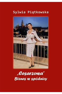 "Cesarzowa". Biznes w spódnicy
